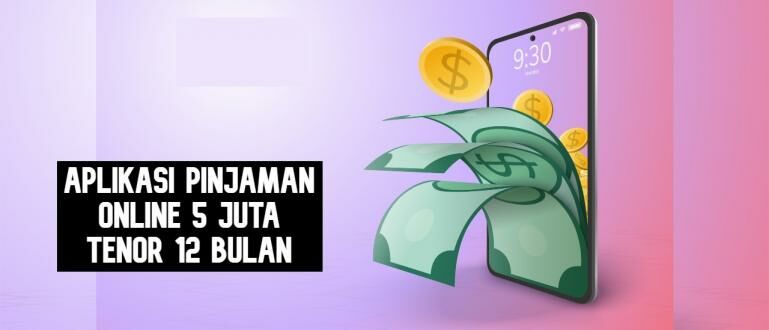 Pinjaman Online 5 Juta Tenor 6 Bulan 2024